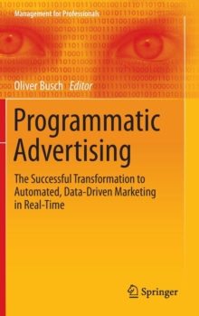 Image for Programmatic advertising  : the successful transformation to automated, data-driven marketing in real-time