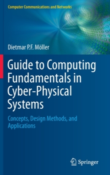 Image for Guide to Computing Fundamentals in Cyber-Physical Systems : Concepts, Design Methods, and Applications