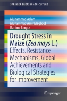 Image for Drought Stress in Maize (Zea mays L.): Effects, Resistance Mechanisms, Global Achievements and Biological Strategies for Improvement