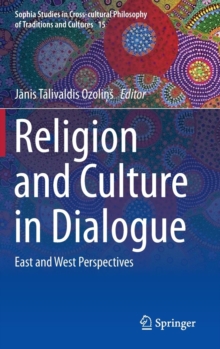 Image for Religion and culture in dialogue  : east and west perspectives