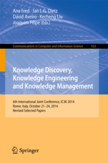 Image for Knowledge Discovery, Knowledge Engineering and Knowledge Management: 6th International Joint Conference, IC3K 2014, Rome, Italy, October 21-24, 2014, Revised Selected Papers