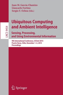 Image for Ubiquitous Computing and Ambient Intelligence. Sensing, Processing, and Using Environmental Information