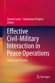 Image for Effective Civil-Military Interaction in Peace Operations: Theory and Practice