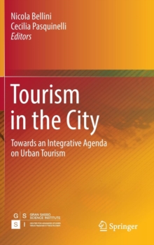 Image for Tourism in the city  : towards an integrative agenda on urban tourism