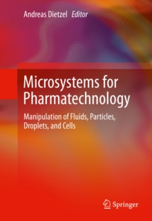 Image for Microsystems for Pharmatechnology: Manipulation of Fluids, Particles, Droplets, and Cells