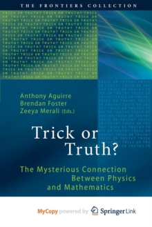 Image for Trick or Truth? : The Mysterious Connection Between Physics and Mathematics