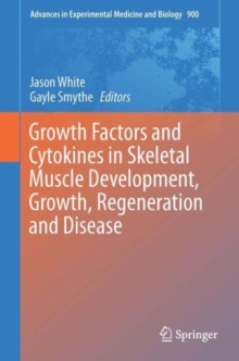 Image for Growth factors and cytokines in skeletal muscle development, growth, regeneration and disease
