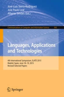 Image for Languages, Applications and Technologies: 4th International Symposium, SLATE 2015, Madrid, Spain, June 18-19, 2015, Revised Selected Papers