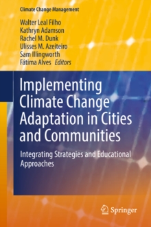Image for Implementing climate change adaptation in cities and communities: integrating strategies and educational approaches