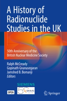 Image for A history of radionuclide studies in the UK: 50th anniversary of the British Nuclear Medicine Society