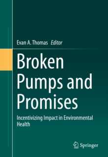 Image for Broken Pumps and Promises: Incentivizing Impact in Environmental Health