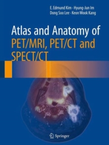 Image for Atlas and Anatomy of PET/MRI, PET/CT and SPECT/CT