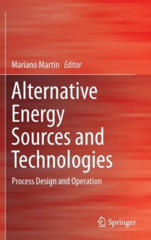 Image for Alternative energy sources and technologies  : process design and operation