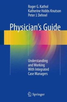 Image for Physician's guide  : understanding and working with integrated case managers
