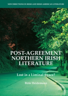 Image for Post-Agreement Northern Irish literature: lost in a liminal space?