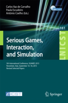 Image for Serious games, interaction, and simulation: 5th International Conference, SGAMES 2015, Novedrate, Italy, September 16-18, 2015, Revised selected papers
