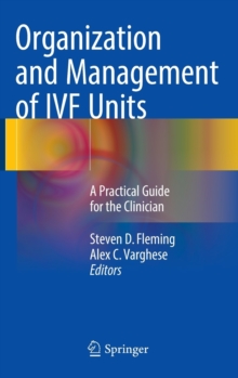 Image for Organization and management of IVF units  : a practical guide for the clinician
