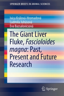 Image for The Giant Liver Fluke, Fascioloides magna: Past, Present and Future Research
