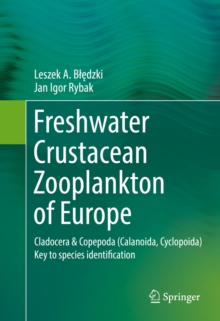 Image for Freshwater Crustacean Zooplankton of Europe: Cladocera & Copepoda (Calanoida, Cyclopoida) Key to species identification, with notes on ecology, distribution, methods and introduction to data analysis
