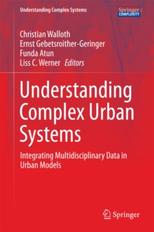 Image for Understanding Complex Urban Systems: Integrating Multidisciplinary Data in Urban Models