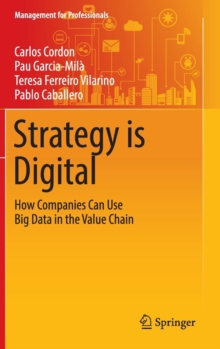 Image for Strategy is digital  : how companies can use big data in the value chain
