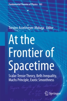 Image for At the Frontier of Spacetime: Scalar-Tensor Theory, Bells Inequality, Machs Principle, Exotic Smoothness