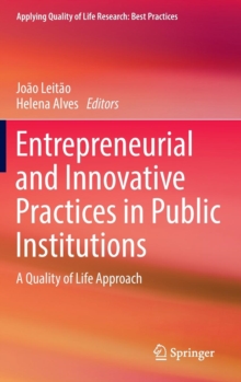 Image for Entrepreneurial and innovative practices in public institutions  : a quality of life approach