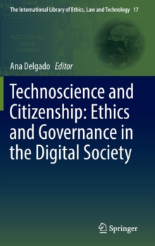 Image for Technoscience and Citizenship: Ethics and Governance in the Digital Society