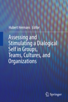 Image for Assessing and Stimulating a Dialogical Self in Groups, Teams, Cultures, and Organizations
