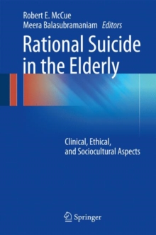 Image for Rational suicide in the elderly: clinical, ethical, and sociocultural aspects