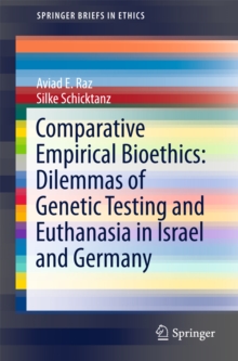 Image for Comparative Empirical Bioethics: Dilemmas of Genetic Testing and Euthanasia in Israel and Germany