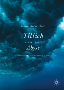 Image for Tillich and the Abyss: Foundations, Feminism, and Theology of Praxis