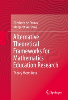 Image for Alternative Theoretical Frameworks for Mathematics Education Research: Theory Meets Data