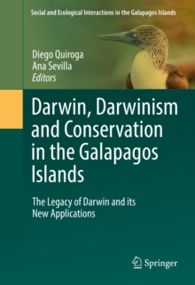 Image for Darwin, Darwinism and Conservation in the Galapagos Islands: The Legacy of Darwin and its New Applications