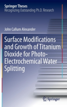Image for Surface Modifications and Growth of Titanium Dioxide for Photo-Electrochemical Water Splitting