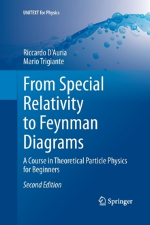 Image for From Special Relativity to Feynman Diagrams : A Course in Theoretical Particle Physics for Beginners