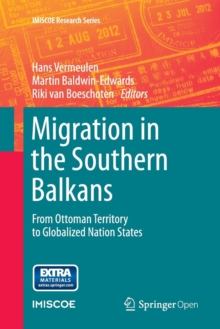 Image for Migration in the Southern Balkans : From Ottoman Territory to Globalized Nation States