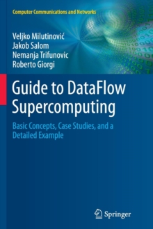Image for Guide to dataflow supercomputing  : basic concepts, case studies, and a detailed example