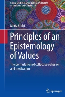 Image for Principles of an Epistemology of Values : The permutation of collective cohesion and motivation