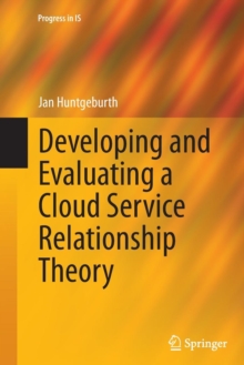 Image for Developing and Evaluating a Cloud Service Relationship Theory