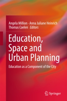 Image for Education, Space and Urban Planning: Education as a Component of the City