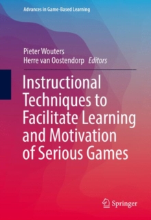 Image for Instructional Techniques to Facilitate Learning and Motivation of Serious Games