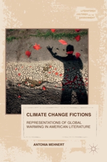 Image for Climate change fictions  : representations of global warming in American literature