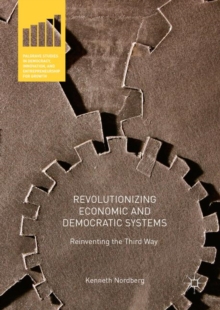 Image for Revolutionizing economic and democratic systems: reinventing the third way