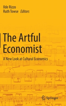 Image for The Artful Economist : A New Look at Cultural Economics