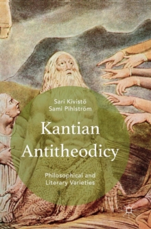 Image for Kantian antitheodicy  : philosophical and literary varieties