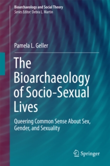 Image for Bioarchaeology of Socio-Sexual Lives: Queering Common Sense About Sex, Gender, and Sexuality