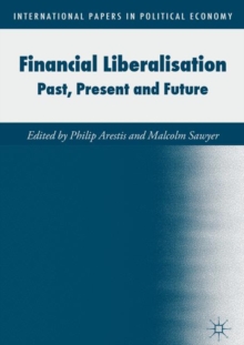 Image for Financial Liberalisation: Past, Present and Future