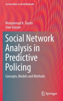 Image for Social network analysis in predictive policing  : concepts, models and methods