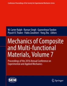 Image for Mechanics of Composite and Multi-functional Materials, Volume 7: Proceedings of the 2016 Annual Conference on Experimental and Applied Mechanics